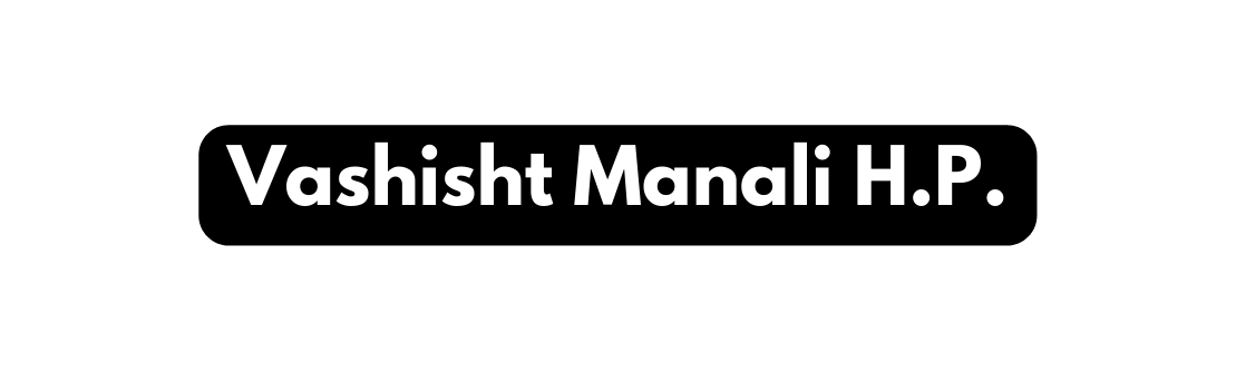 Vashisht Manali H P